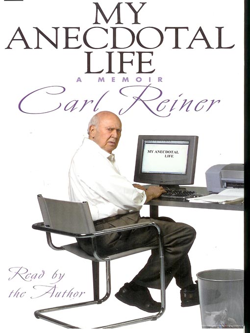 Title details for My Anecdotal Life by Carl Reiner - Available